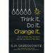 Think it. Do it. Change it.: How to Dream Big, Act Bold, and Get the Results You Want