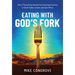 Eating with God's Fork: How a Flawed Guy Backed Into Starting Churches in South Sudan, Sudan, and East Africa