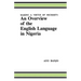 Making a Virtue of Necessity: An Overview of the English Language in Nigeria