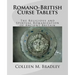 Romano-British Curse Tablets: The Religious and Spiritual Romanization of Ancient Britain