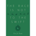 The Race Is Not to the Swift