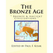 The Bronze Age: Bronze & Ancient Civilizations