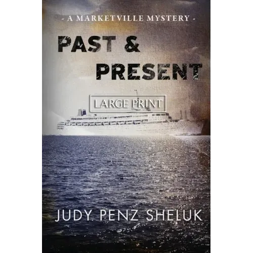 Past & Present: A Marketville Mystery - LARGE PRINT EDITION