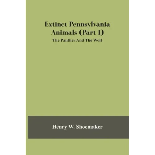 Extinct Pennsylvania Animals (Part I) The Panther And The Wolf