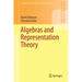 Algebras and Representation Theory