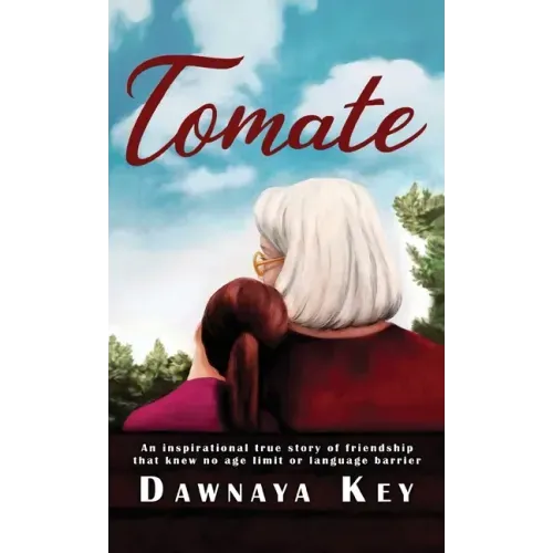 Tomate: An inspirational true story of friendship that knew no age limit or language barrier