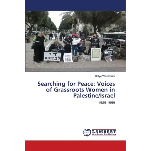 Searching for Peace: Voices of Grassroots Women in Palestine/Israel
