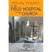 Healing Wounds in the Field Hospital of the Church