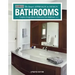 Bathrooms, Revised & Updated 2nd Edition: Complete Design Ideas to Modernize Your Bathroom