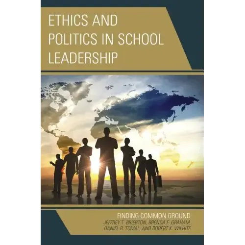 Ethics and Politics in School Leadership: Finding Common Ground