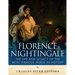 Florence Nightingale: The Life and Legacy of the Most Famous Nurse in History