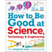 How to Be Good at Science, Technology, and Engineering