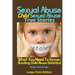 Sexual Abuse - Child Sexual Abuse True Stories (Large Print Edition): What You Need To Know & Shocking Child Abuse Statistics!