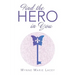Find the Hero in You