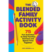 The Blended Family Activity Book: 75 Fun Activities to Help Families Connect and Spend Time Together
