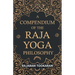 A Compendium of the Raja Yoga Philosophy: Comprising the Principal Treatises of Shrimat Shankaracharya and Other Renowned Authors