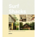 Surf Shacks: An Eclectic Compilation of Surfers' Homes from Coast to Coast