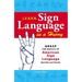 Learn Sign Language in a Hurry: Grasp the Basics of American Sign Language Quickly and Easily