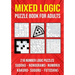 Logic Puzzle Book for Adults Mixed: Sudoku, Nonograms, kakuro, Suguru, Numbrix and Futoshiki Variety Puzzlebook