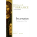 Incarnation: The Person and Life of Christ
