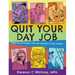 Quit Your Day Job: Build the DIY Project, Life, and Business of Your Dreams: Build the DIY Project, Life, and Business of Your Dreams