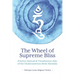 The Wheel of Supreme Bliss Practice Manual & Visualization Aids of the Chakrasamvara Body Mandala