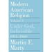 Modern American Religion, Volume 3: Under God, Indivisible, 1941-1960