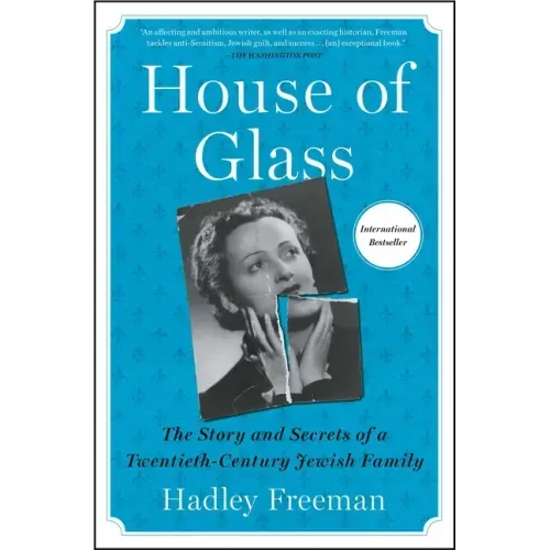 House of Glass: The Story and Secrets of a Twentieth-Century Jewish Family