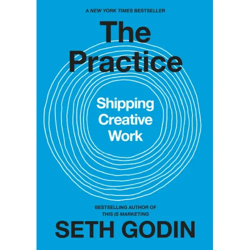 The Practice: Shipping Creative Work