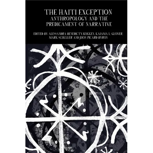 The Haiti Exception: Anthropology and the Predicament of Narrative