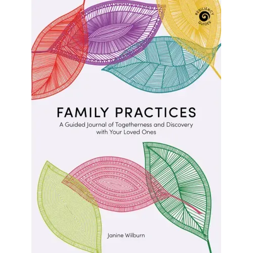 Family Practices: A Guided Journal of Togetherness and Discovery with Your Loved Ones