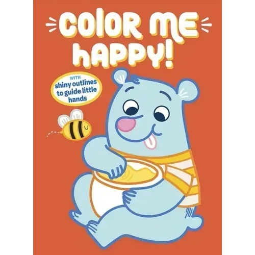 Color Me Happy! (Orange): With Shiny Outlines to Guide Little Hands
