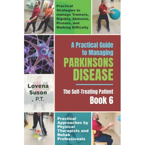 A Practical Guide to Managing Parkinson's Disease: The Self-Treating Patient Book 6