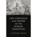 Law, Language, and Empire in the Roman Tradition
