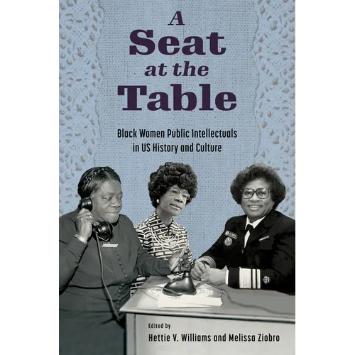 A Seat at the Table: Black Women Public Intellectuals in Us History and Culture