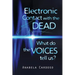 Electronic Contact with the Dead: What do the Voices Tell Us?