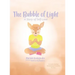 The Bubble of Light: A Story of Self-Love (Includes Guided Mindfulness Activities for Kids)