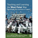 Teaching and Learning the West Point Way: Educating the Next Generation of Leaders
