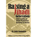 Raising a Jihadi Generation: Understanding the Muslim Brotherhood Movement in America
