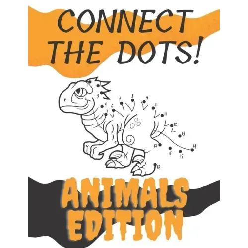 Connect The Dots!: Animals Edition
