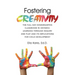 Fostering CREATIVITY: The Full Day Kindergarten Classroom in Ontario: Learning Through Inquiry and Play and Its Implications for Child Development