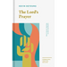 The Lord's Prayer: Learning from Jesus on What, Why, and How to Pray