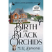 Birth of the Black Orchids: A Light-Hearted Christmas Tale of Going Home, Starting Over, and Murder- With Cats