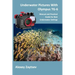 Underwater Pictures With Olympus TG-6: Manual аnd Practical Guide for Best Underwater Settings