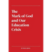 The Mark of God and Our Education Crisis
