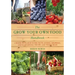The Grow Your Own Food Handbook: A Back to Basics Guide to Planting, Growing, and Harvesting Fruits and Vegetables
