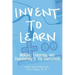 Invent To Learn: Making, Tinkering, and Engineering in the Classroom