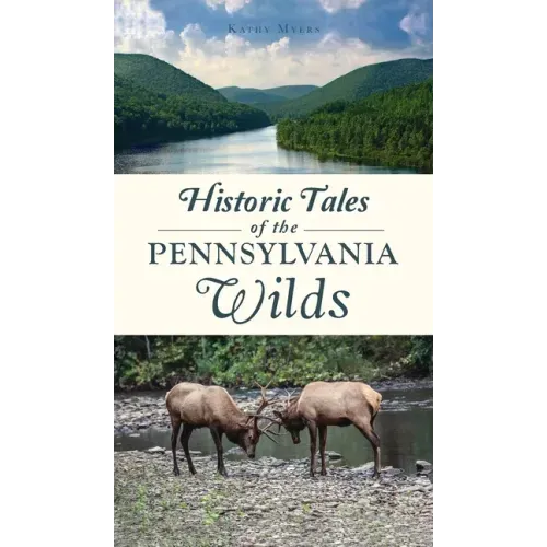 Historic Tales of the Pennsylvania Wilds