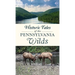 Historic Tales of the Pennsylvania Wilds