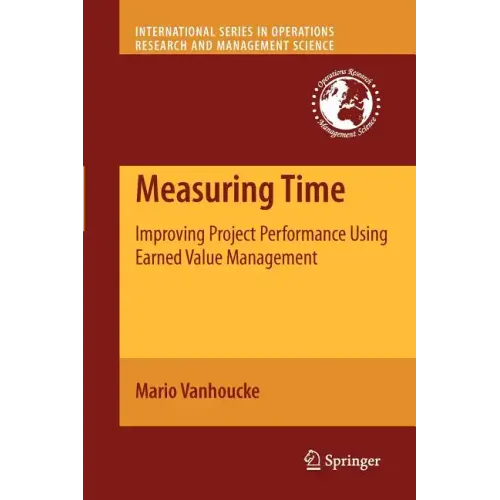 Measuring Time: Improving Project Performance Using Earned Value Management
